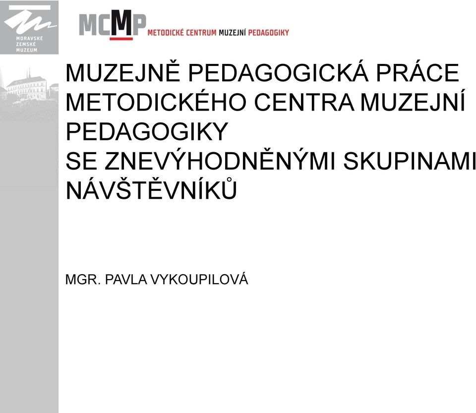 PEDAGOGIKY SE ZNEVÝHODNĚNÝMI