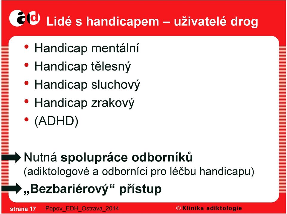 (ADHD) Nutná spolupráce odborníků (adiktologové a