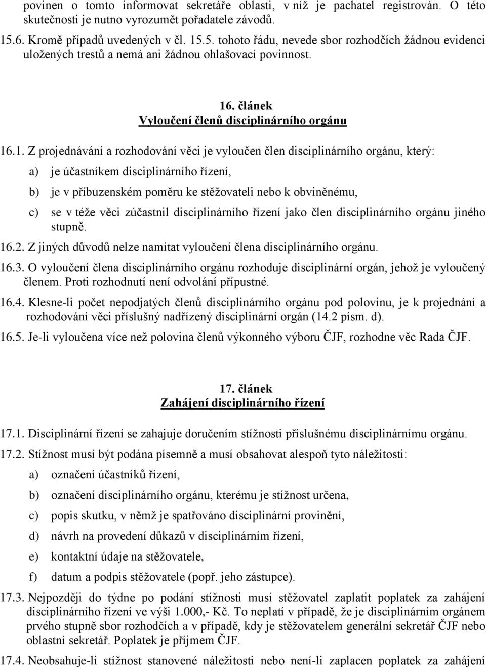 článek Vyloučení členů disciplinárního orgánu 16