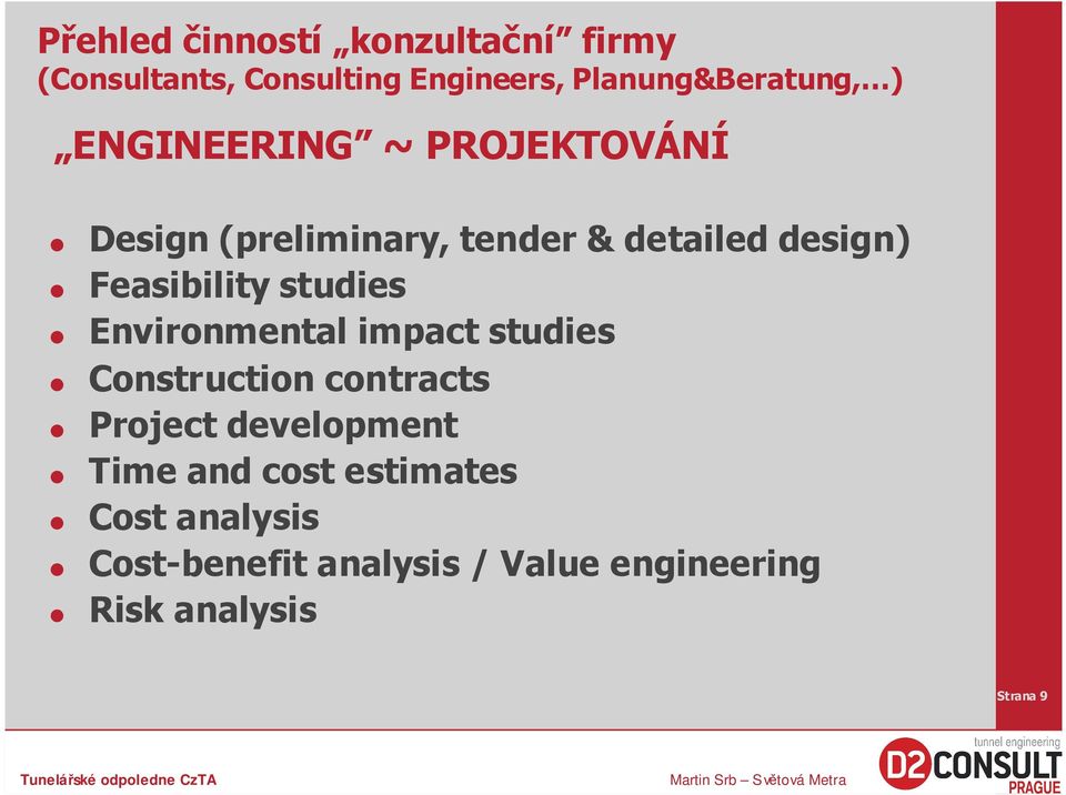 studies Environmental impact studies Construction contracts Project development Time and