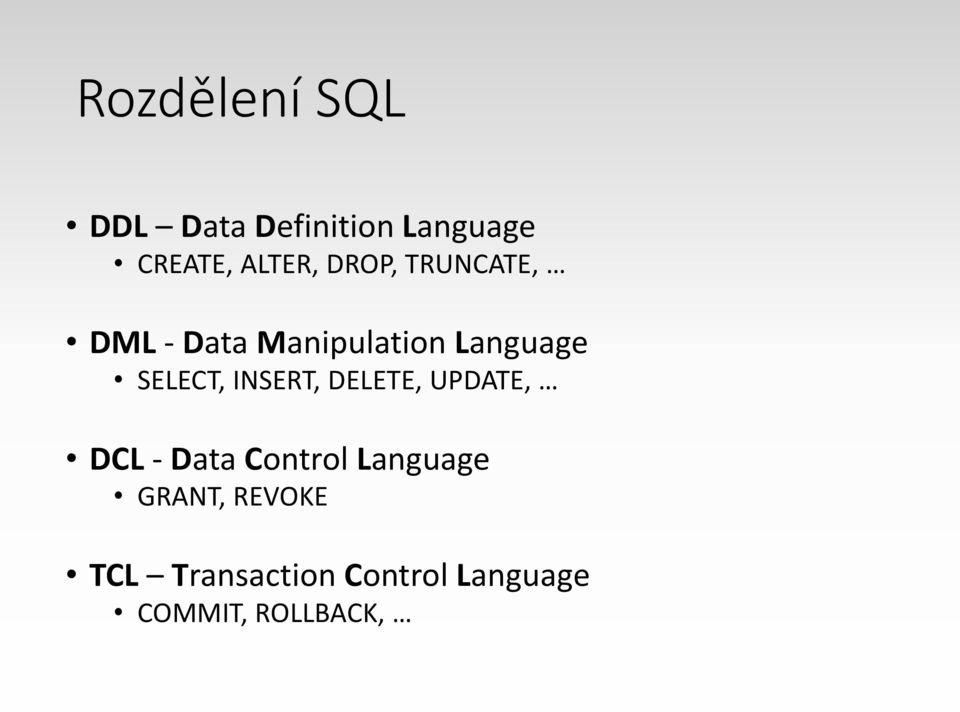 INSERT, DELETE, UPDATE, DCL - Data Control Language