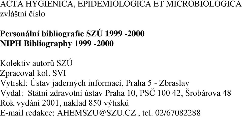 SVI Vytiskl: Ústav jaderných informací, Praha 5 - Zbraslav Vydal: Státní zdravotní ústav