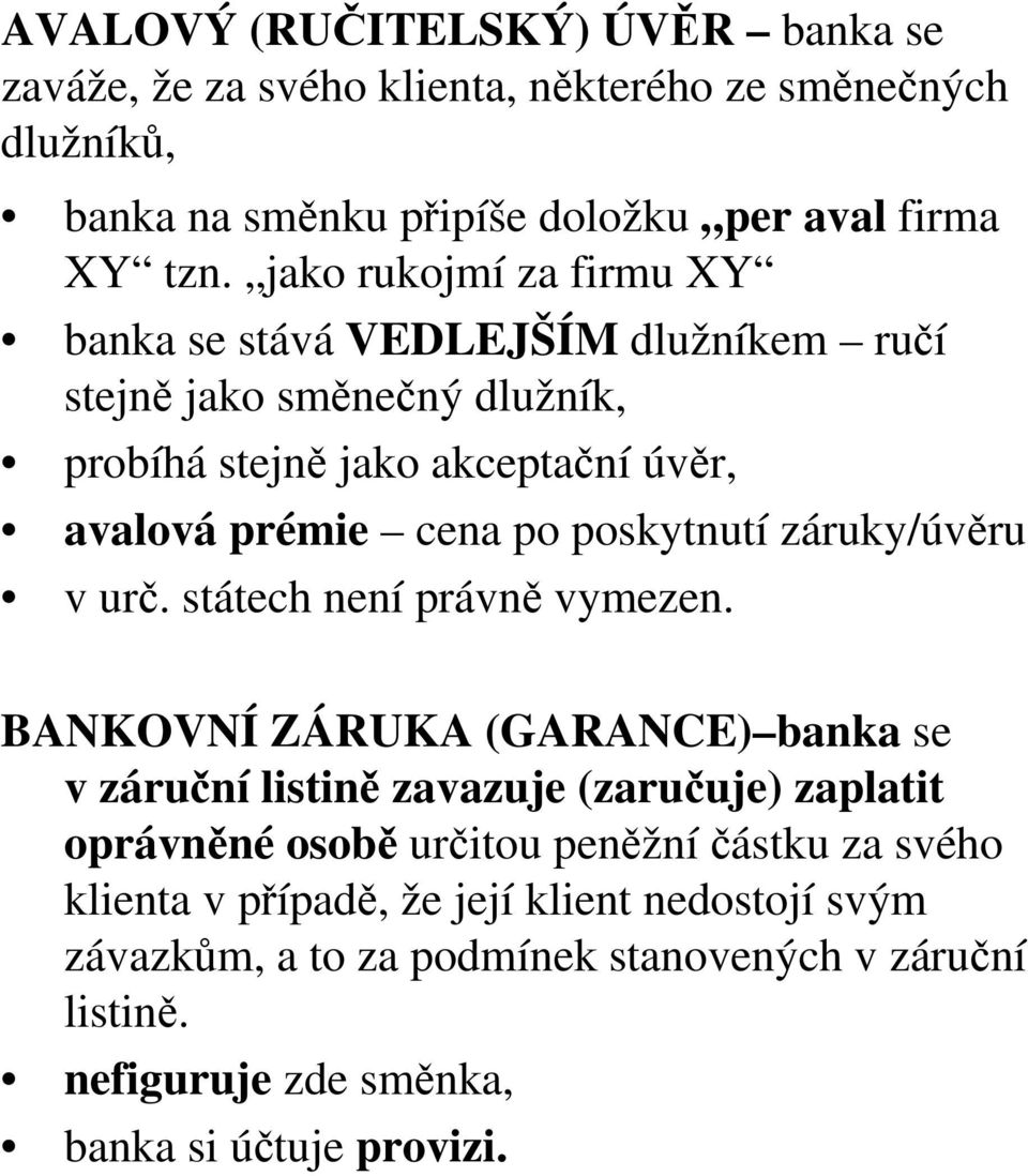 poskytnutí záruky/úvěru v urč. státech není právně vymezen.