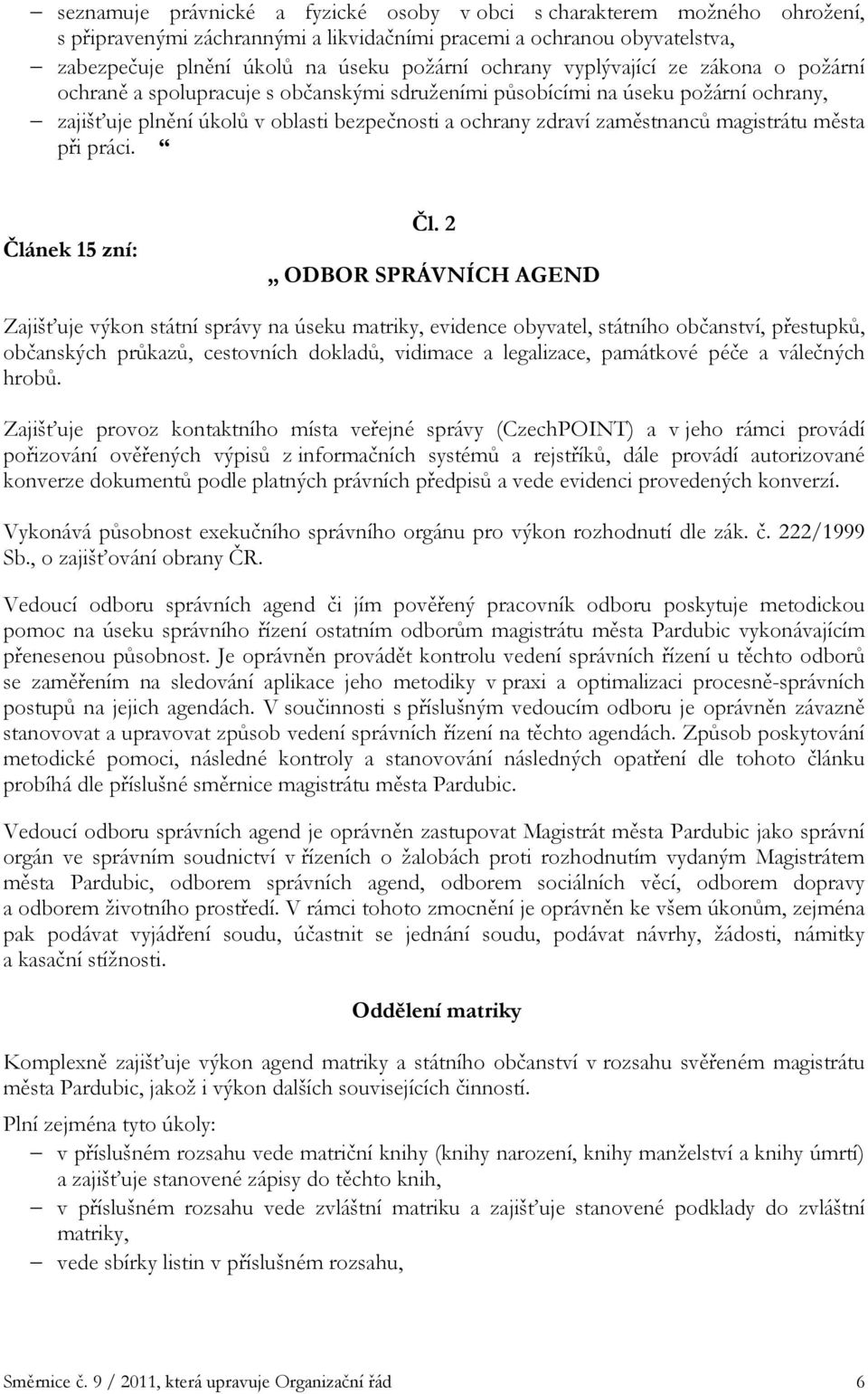 magistrátu města při práci. Článek 15 zní: Čl.