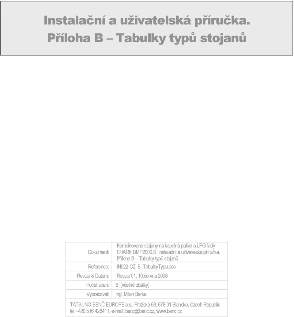 BMP000.S  Příloha B Tabulky typů stojanů IN0-CZ B_TabulkyTypu.doc Revize & Datum: Revize 0, 0.