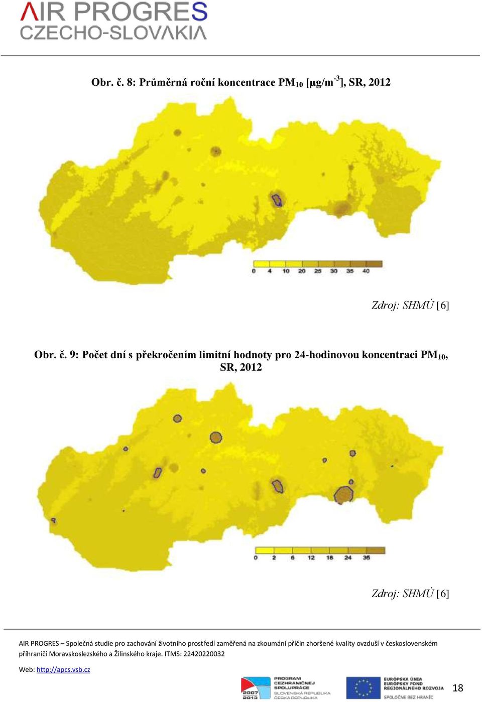 SR, 2012 Zdroj: SHMÚ [6]  9: Počet dní s