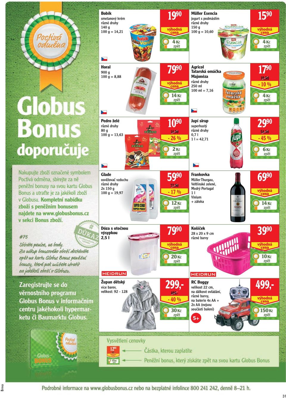 90 72,90-17 % 12 Kč Frankovka Müller Thurgau, Veltlínské zelené, Modrý Portugal 1 l Vinium + záloha 69 90 14 Kč Dóza s otočnou výsypkou 79 90 2,5 l Košíček 28 x 20 x 9 cm 39 90 různé barvy 20 Kč 10