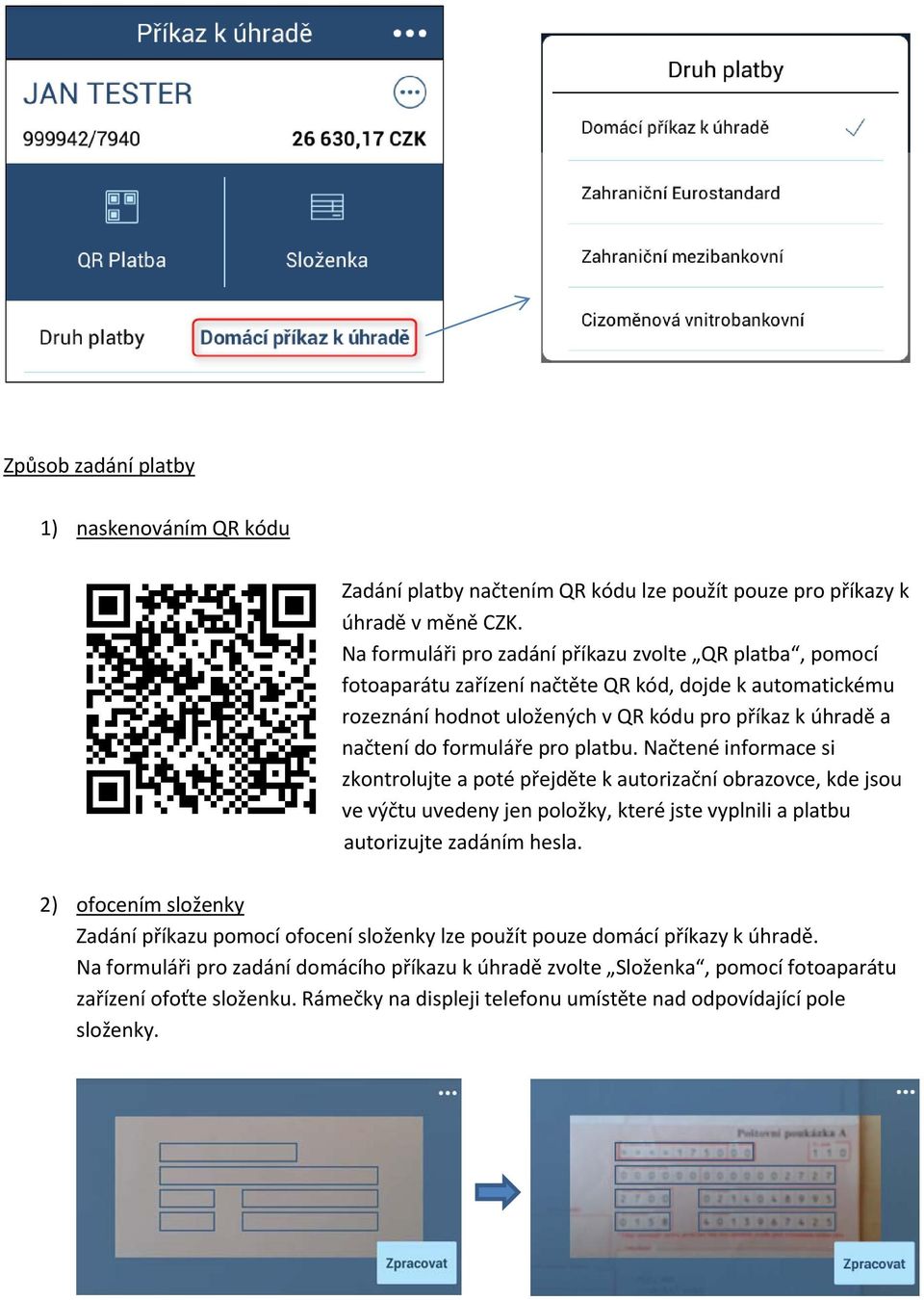 pro platbu. Načtené informace si zkontrolujte a poté přejděte k autorizační obrazovce, kde jsou ve výčtu uvedeny jen položky, které jste vyplnili a platbu autorizujte zadáním hesla.