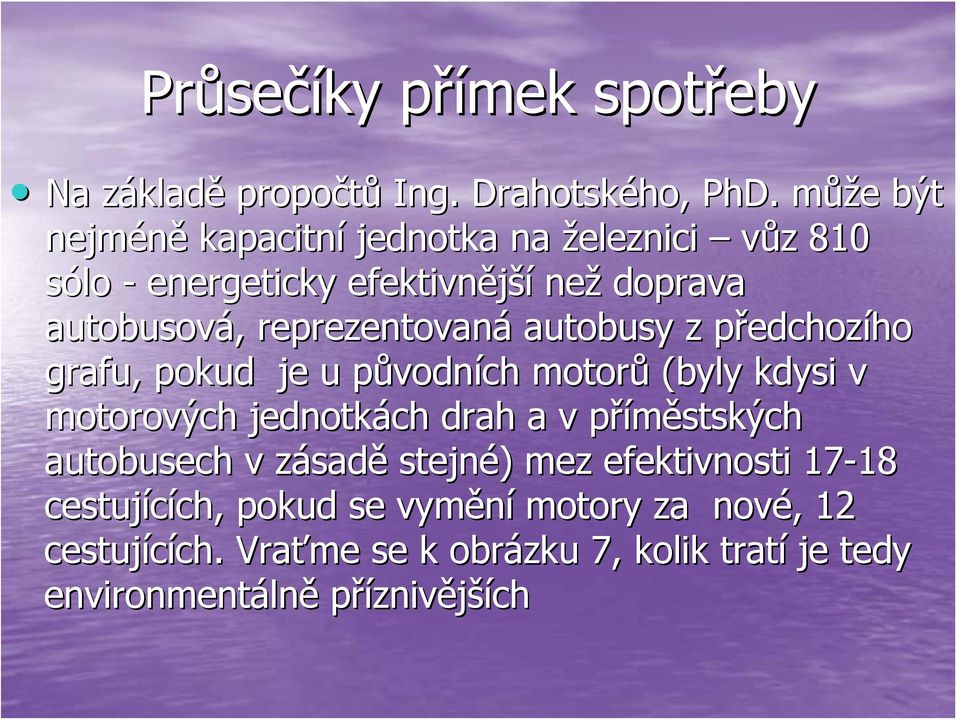 autobusy z předchozp edchozího grafu, pokud je u původnp vodních motorů (byly kdysi v motorových jednotkách drah a v příměstských p