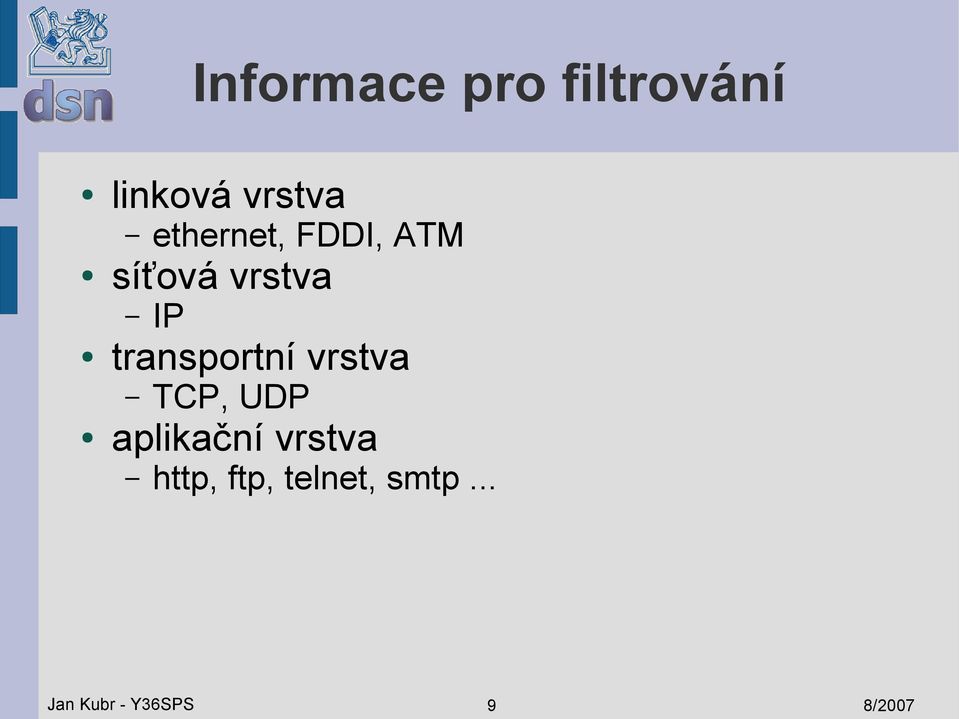 transportní vrstva TCP, UDP aplikační