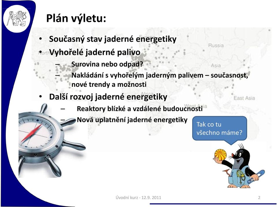 Nakládání s vyhořelým jaderným palivem současnost, nové trendy a možnosti Další