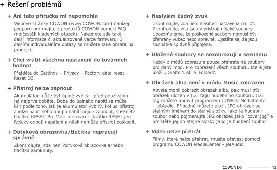 + Chci vrátit všechna nastavení do továrních hodnot Přejděte do Settings Privacy Factory data reset Reset D3.