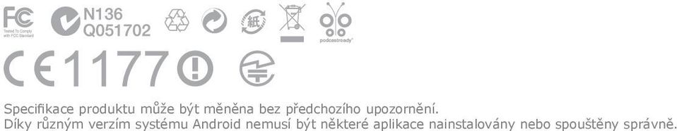 Díky různým verzím systému Android nemusí