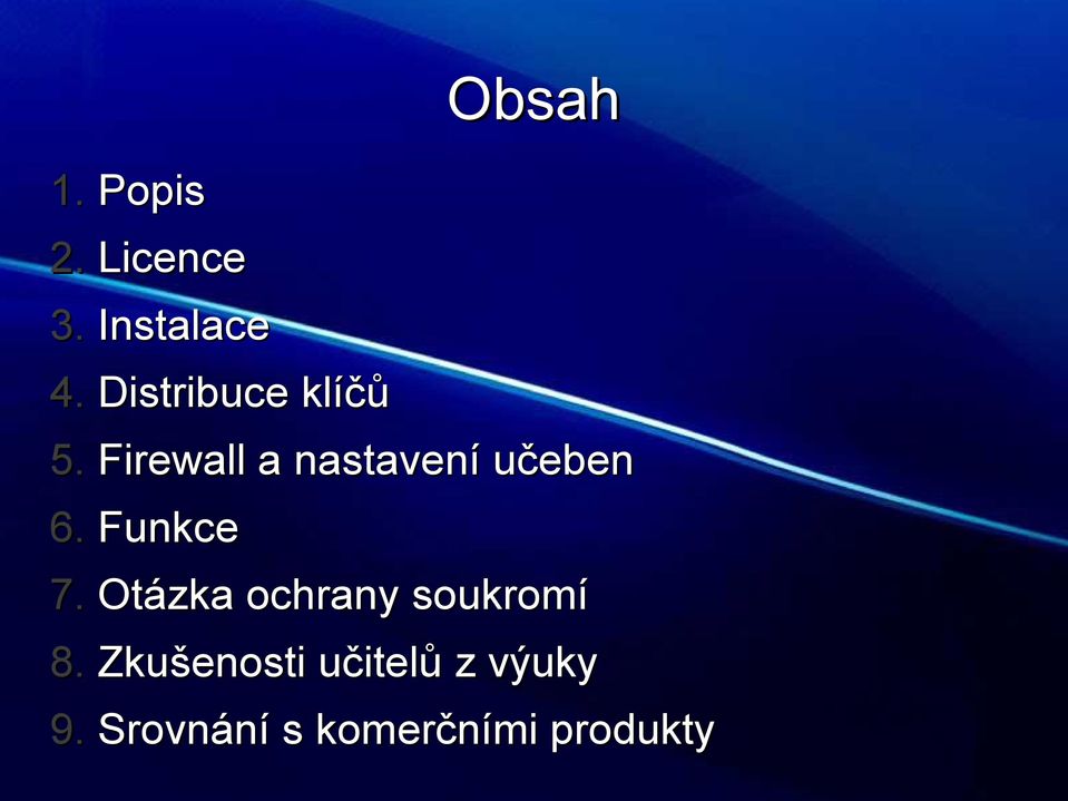 Firewall a nastavení učeben 6. Funkce 7.