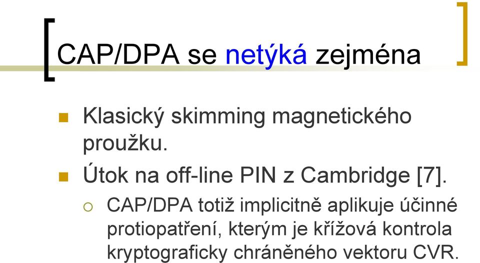 CAP/DPA totiž implicitně aplikuje účinné protiopatření,