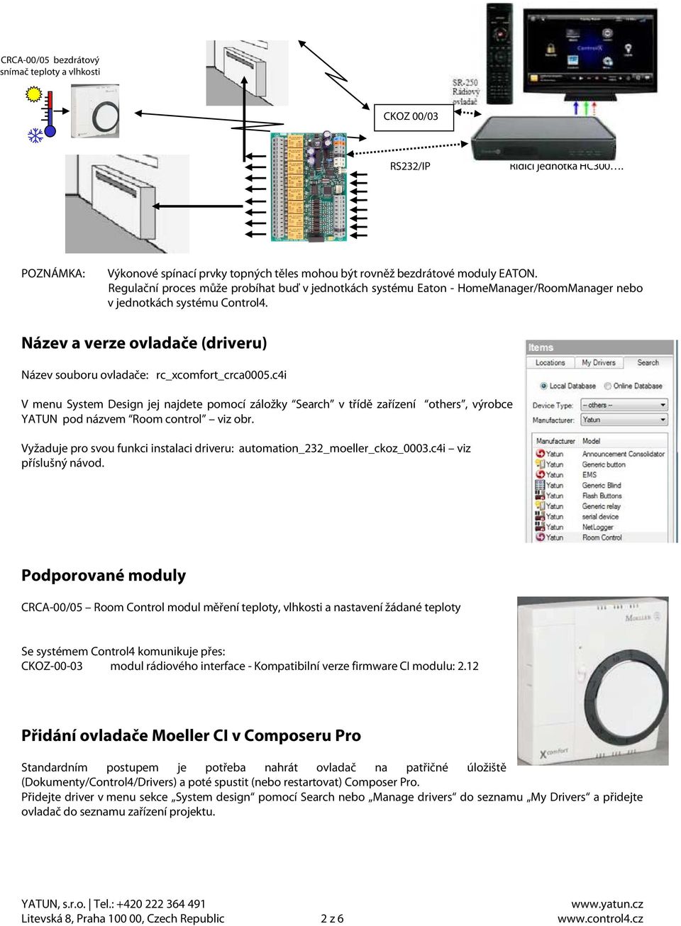 Název a verze ovladače (driveru) Název souboru ovladače: rc_xcomfort_crca0005.