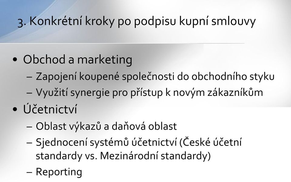 novým zákazníkům Účetnictví Oblast výkazů a daňová oblast Sjednocení