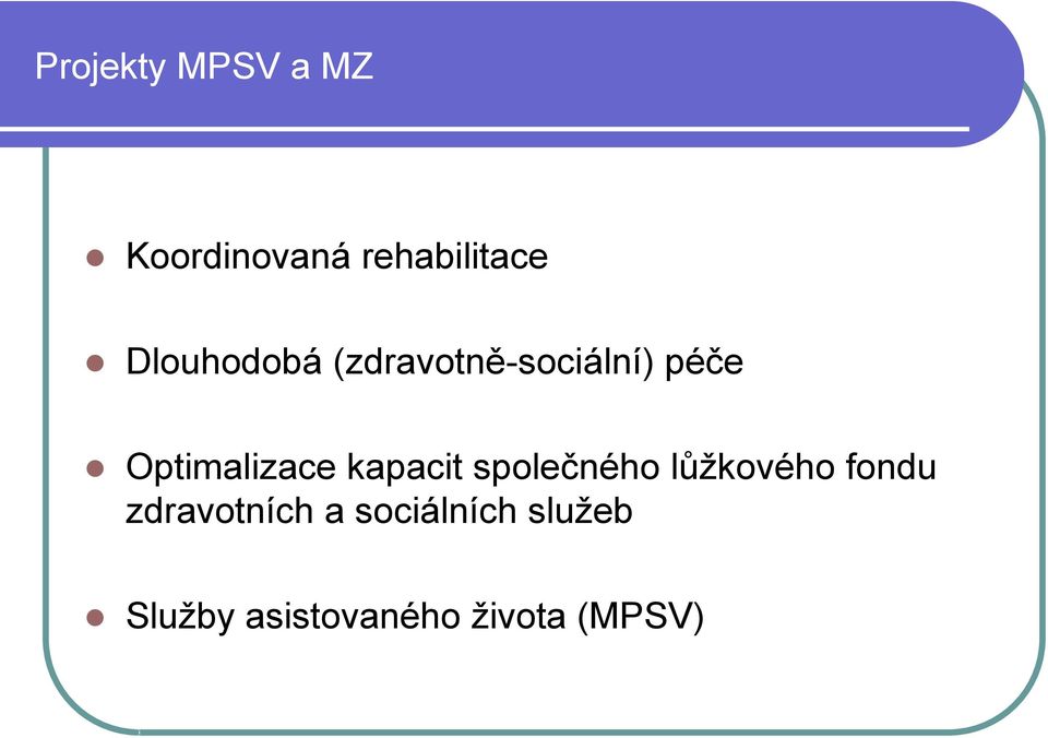 Optimalizace kapacit společného lůžkového fondu