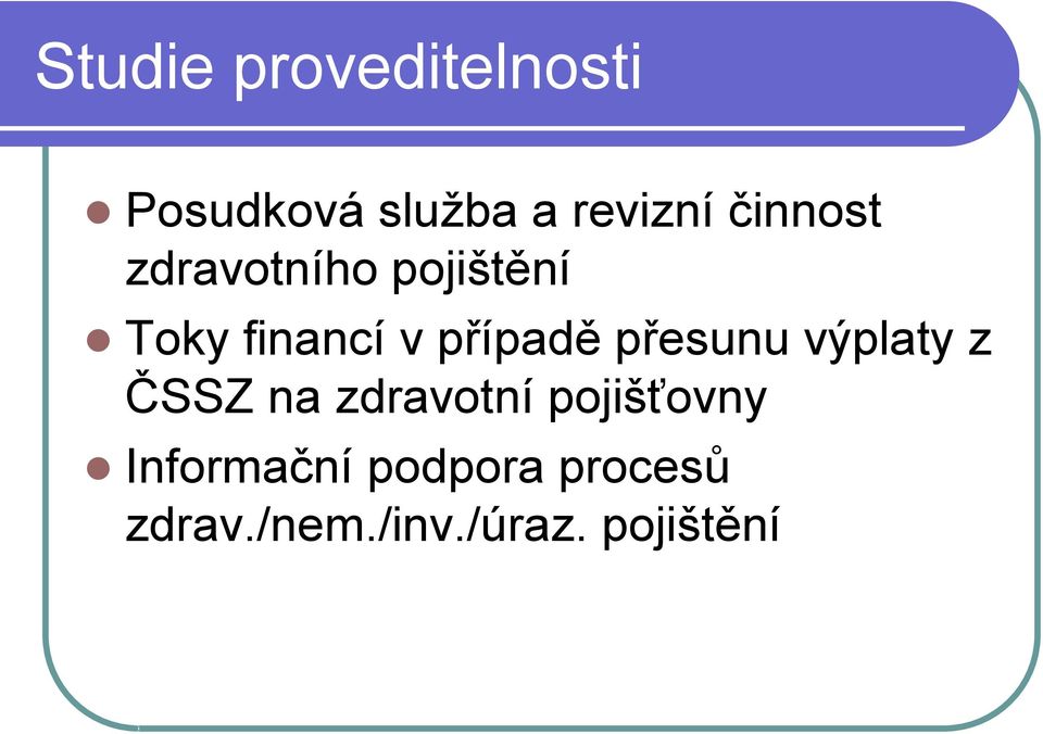 přesunu výplaty z ČSSZ na zdravotní pojišťovny