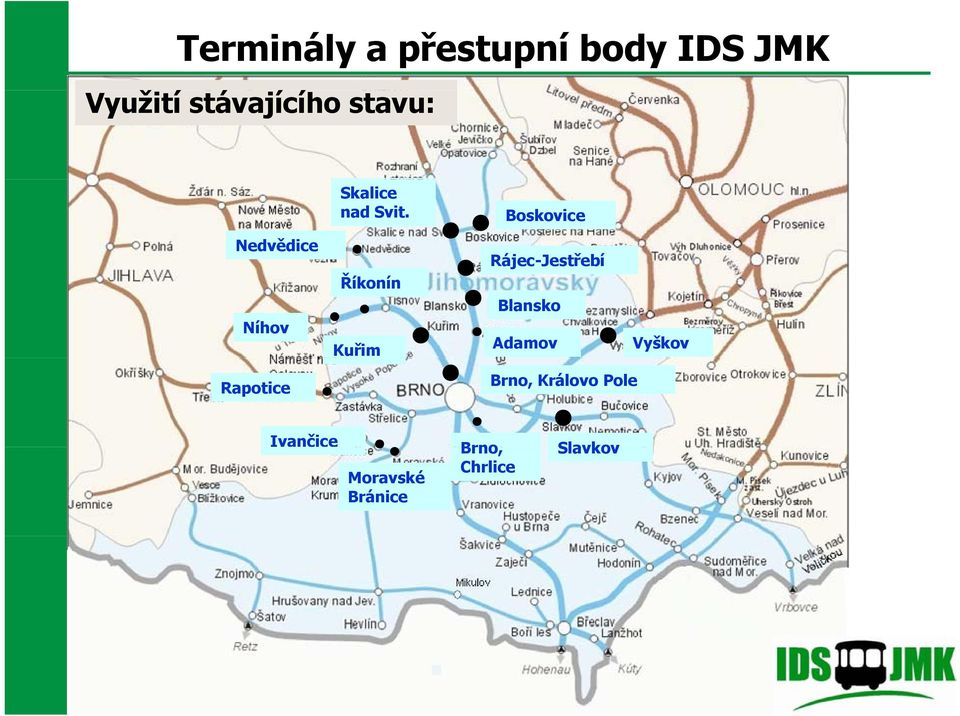 Říkonín Kuřim Boskovice Rájec-Jestřebí Blansko Adamov