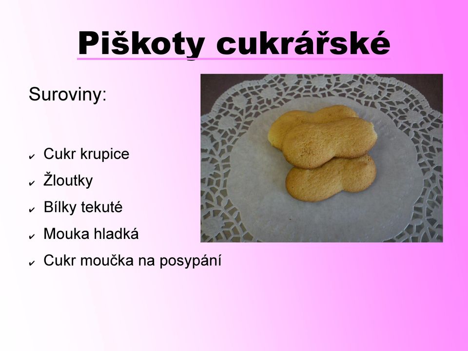 Žloutky Bílky tekuté