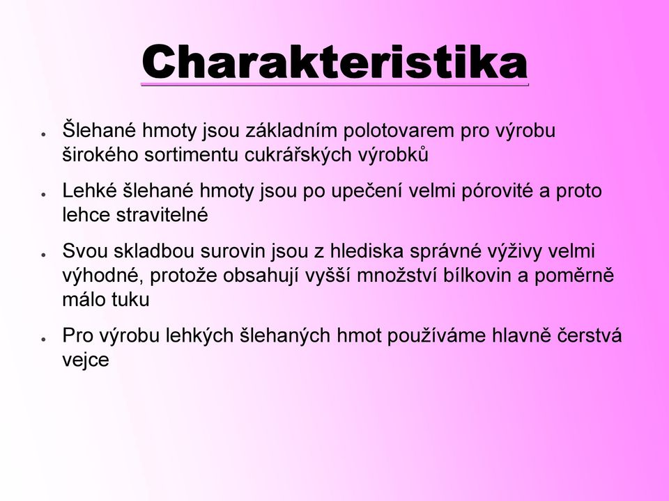 stravitelné Svou skladbou surovin jsou z hlediska správné výživy velmi výhodné, protože