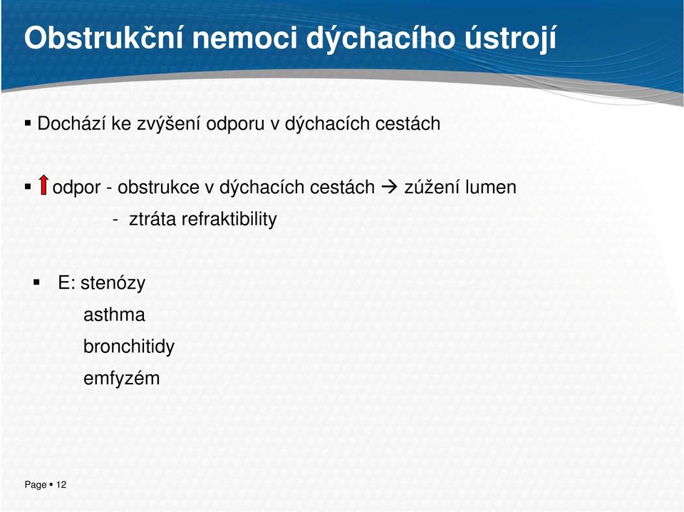 obstrukce v dýchacích cestách zúžení lumen -