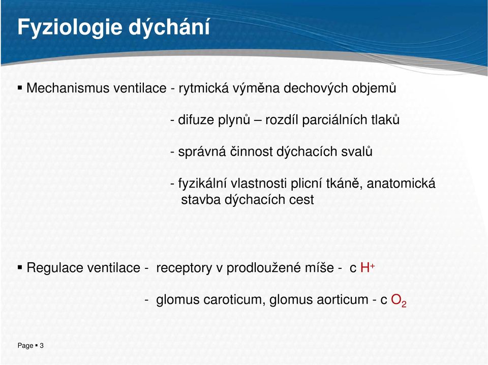 fyzikální vlastnosti plicní tkáně, anatomická stavba dýchacích cest Regulace