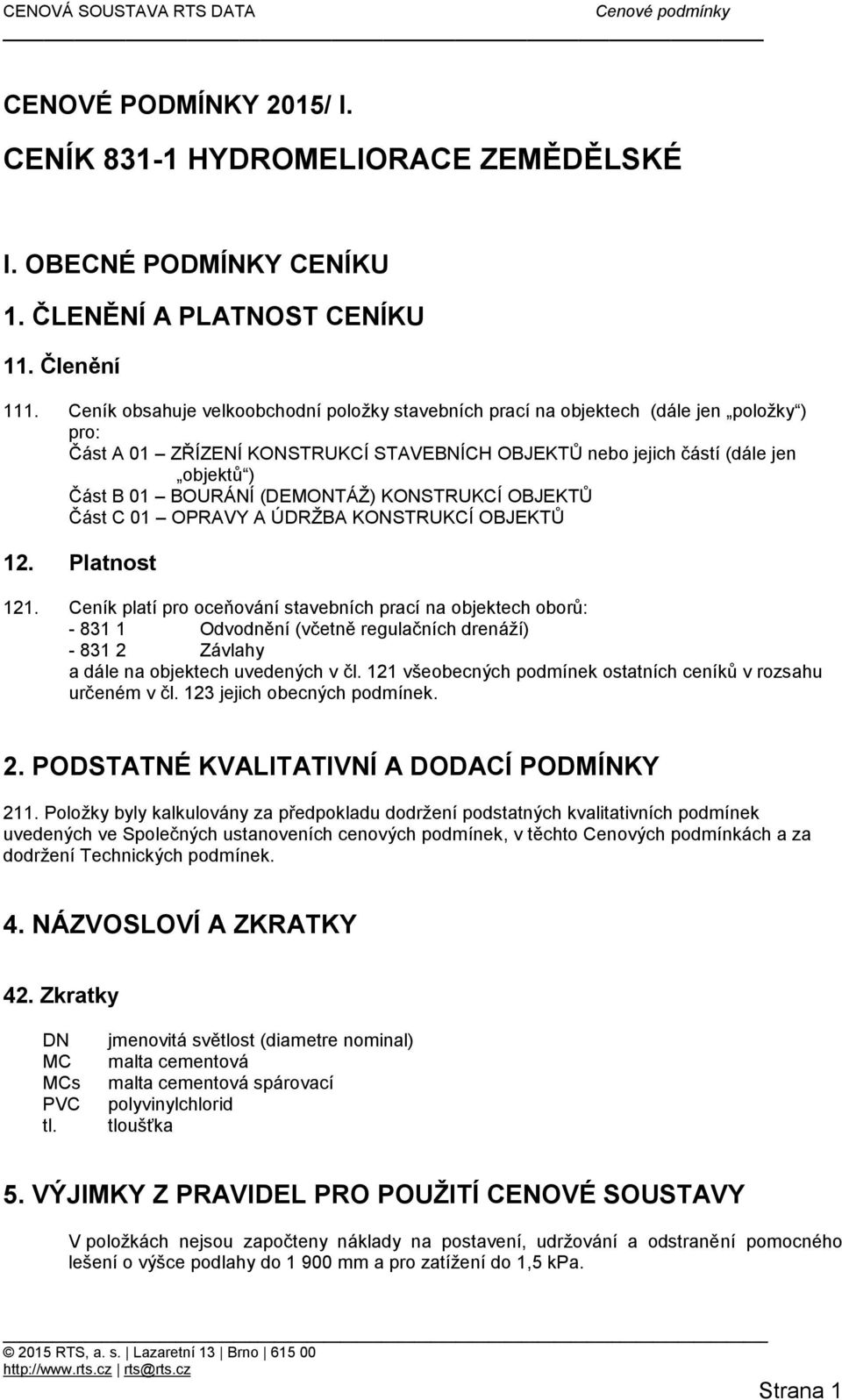 (DEMONTÁŽ) KONSTRUKCÍ OBJEKTŮ Část C 01 OPRAVY A ÚDRŽBA KONSTRUKCÍ OBJEKTŮ 12. Platnost 121.