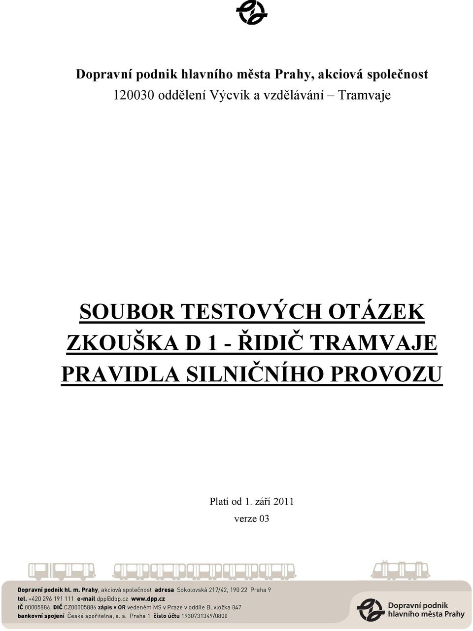 Tramvaje SOUBOR TESTOVÝCH OTÁZEK ZKOUŠKA D 1 - ŘIDIČ