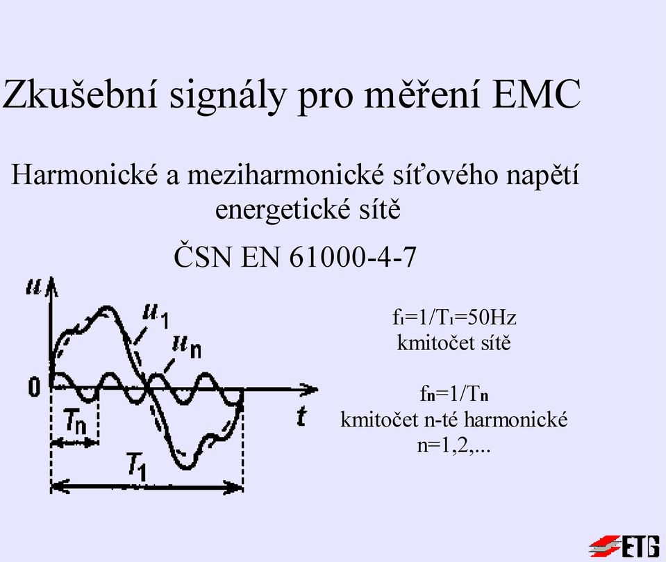 sítě ČSN EN 61000-4-7 f1=1/t1=50hz kmitočet