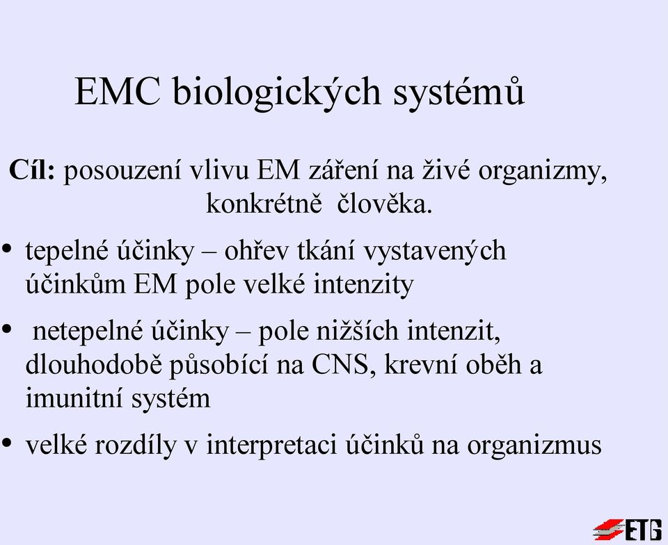 tepelné účinky ohřev tkání vystavených účinkům EM pole velké intenzity