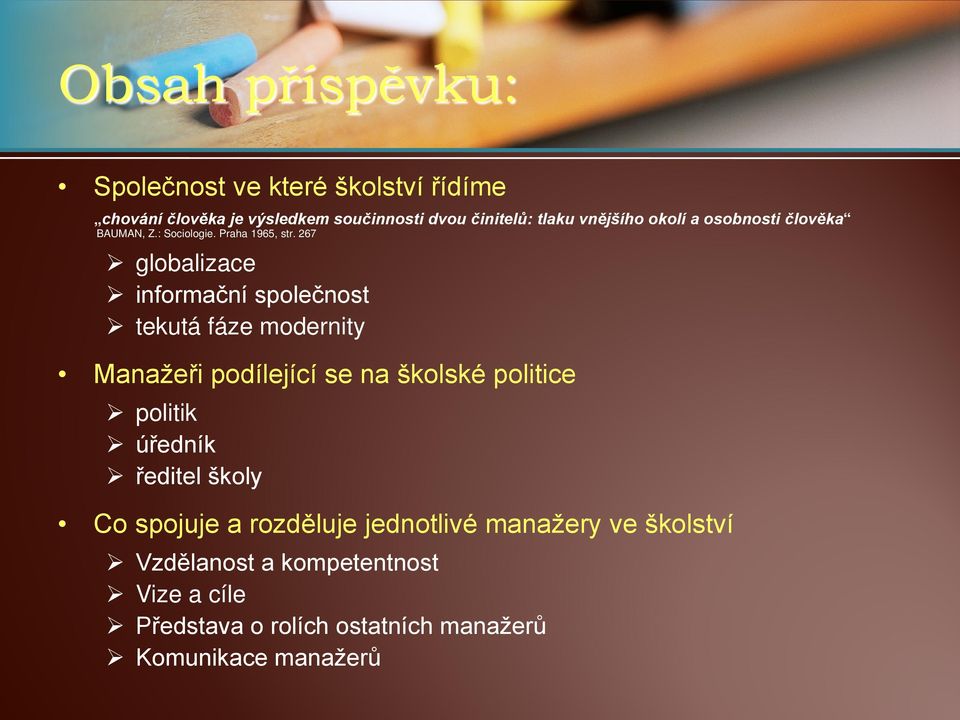 267 globalizace informační společnost tekutá fáze modernity Manažeři podílející se na školské politice politik úředník