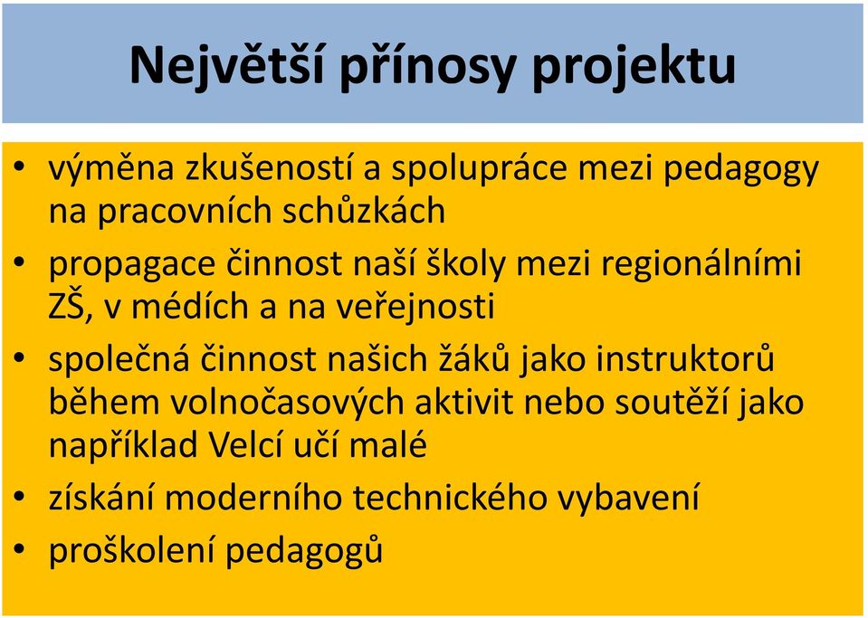 společná činnost našich žáků jako instruktorů během volnočasových aktivit nebo soutěží