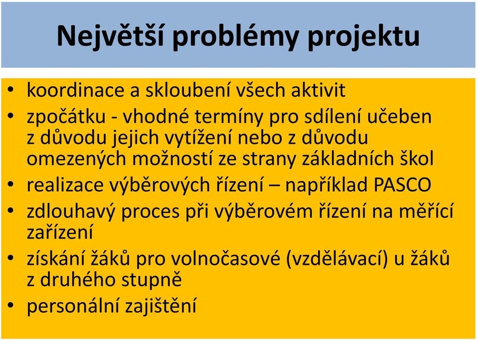 škol realizace výběrových řízení například PASCO zdlouhavý proces při výběrovém řízení na