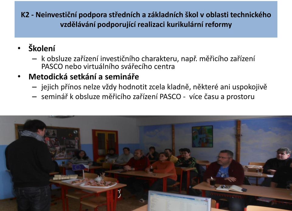 měřicího zařízení PASCO nebo virtuálního svářecího centra Metodická setkání a semináře jejich přínos