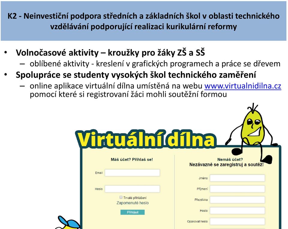 grafických programech a práce se dřevem Spolupráce se studenty vysokých škol technického zaměření online