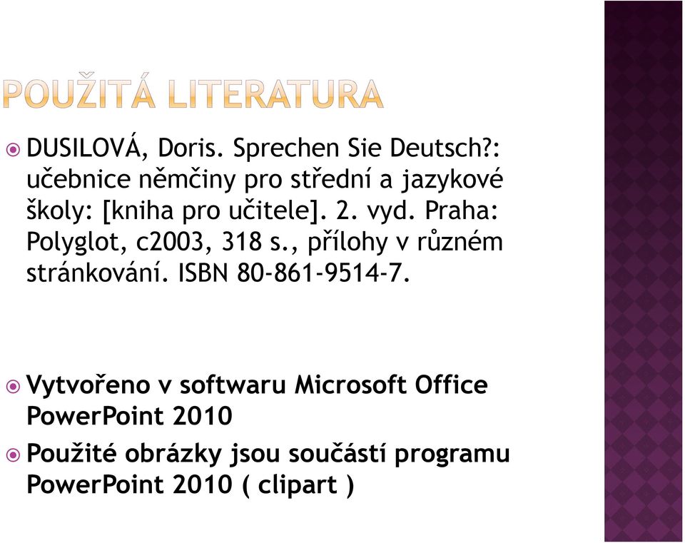 Praha: Polyglot, c2003, 318 s., přílohy v různém stránkování.