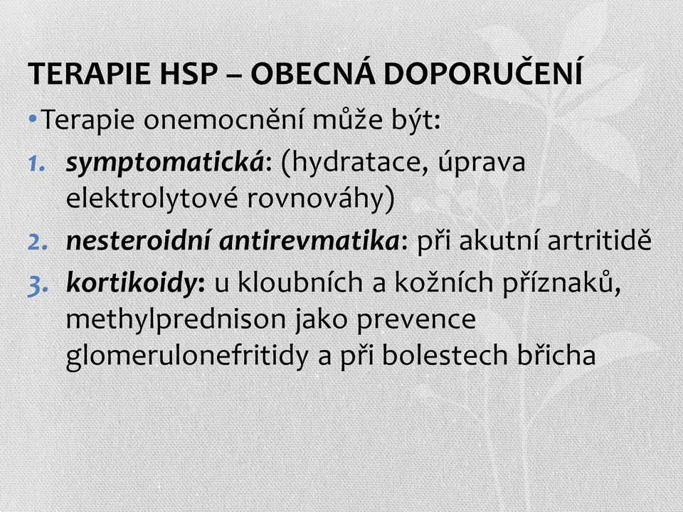 nesteroidní antirevmatika: při akutní artritidě 3.