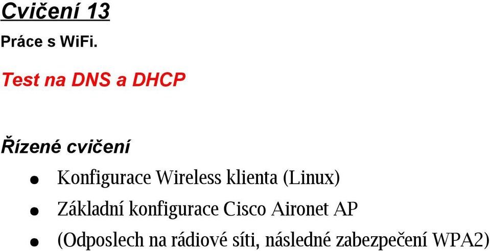 Wireless klienta (Linux) Základní konfigurace