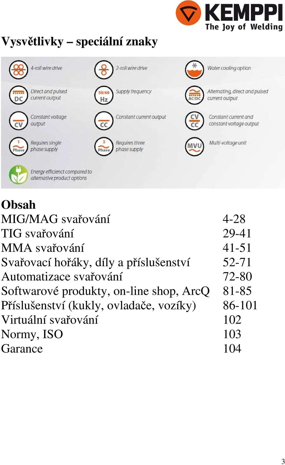 svařování 72-80 Softwarové produkty, on-line shop, ArcQ 81-85 Příslušenství