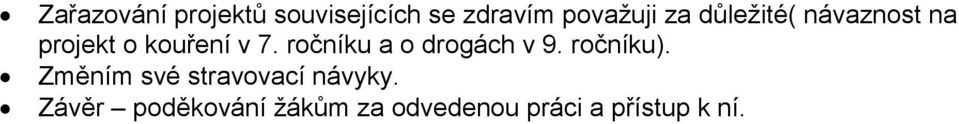 ročníku a o drogách v 9. ročníku).