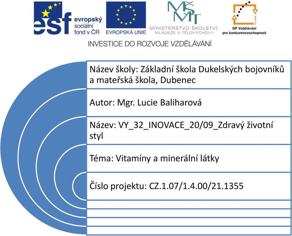 Lucie Baliharová Název: VY_32_INOVACE_20/09_Zdravý