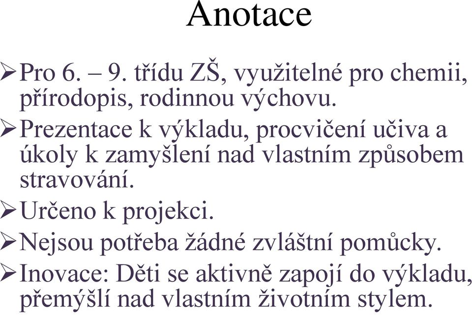 Prezentace k výkladu, procvičení učiva a úkoly k zamyšlení nad vlastním