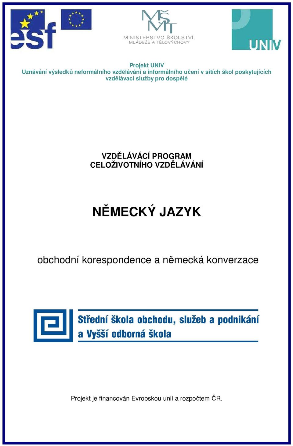 VZDĚLÁVÁCÍ PROGRAM CELOŽIVOTNÍHO VZDĚLÁVÁNÍ NĚMECKÝ JAZYK obchodní