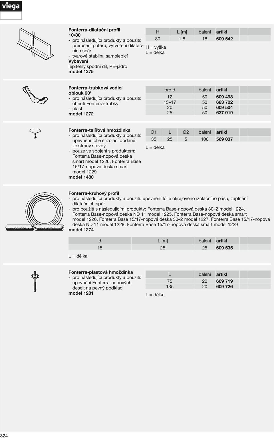 ase-nopová deska smart model 6, Fonterra ase 5/7-nopová deska smart model 9 model 480 Ø 5 00 609 54 609 498 683 70 609 504 637 09 569 037 Fonterra-kruhový profil upevnění fólie okrajového izolačního