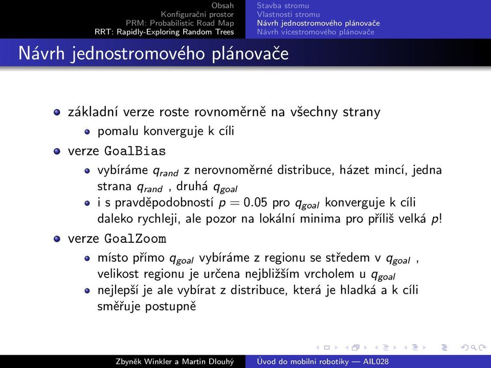 pravděpodobností p = 0.05 pro q goal konverguje k cíli daleko rychleji, ale pozor na lokální minima pro příliš velká p!