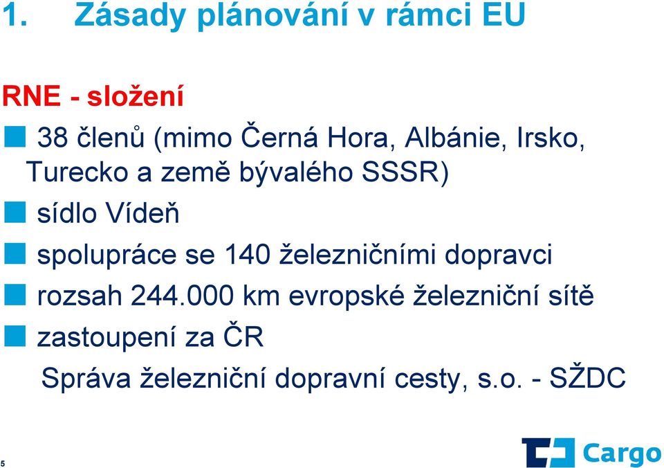 spolupráce se 140 železničními dopravci rozsah 244.