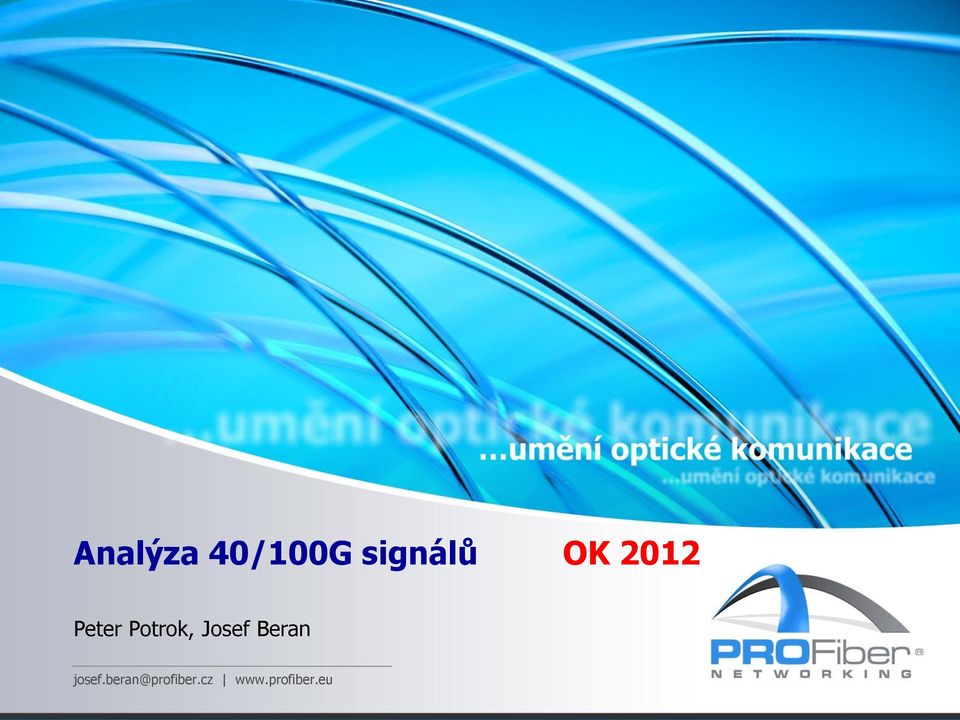 Brouček, PROFiber Networking Analýza 40/100G signálů OK