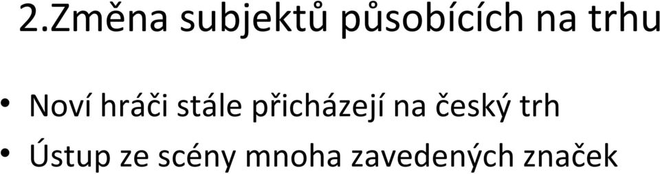 přicházejí na český trh